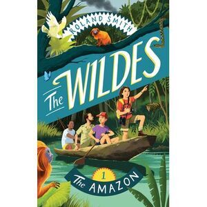The Wildes: The Amazon -- Roland Smith